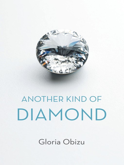 Title details for ANOTHER KIND OF DIAMOND by Gloria Obizu - Available